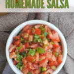 This easy homemade salsa is bright, fresh, easy to make and delicious!
