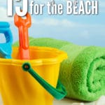 Packing for a day at the beach can be hectic, especially with a couple kids. This list of 15 Things To Pack For The Beach is here to help you out!