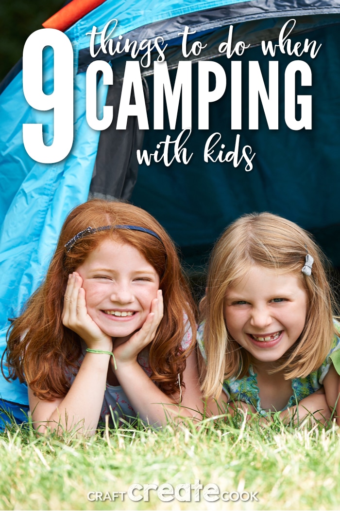 9CampingKidsPINAre you going camping as a family and don't know what to do? Check out our 9 Things to do When Camping With Kids.