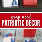 Using scrap 2x4s, you can make these simple and fun patriotic decorations for your home decor.