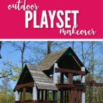 An outdoor playset makeover will tidy up your space and keep your investment in tip-top shape.