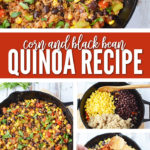 This corn and black bean quinoa recipe makes an excellent side dish or meatless Monday meal solution.
