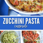 This zucchini pasta casserole recipe is full of flavor and easy to put together!