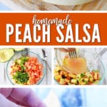 Homemade Peach Salsa is easy to make and will have your taste buds asking for more!