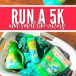 Learn how to run a 5K and still smell like victory with just a few simple steps and some great smelling laundry detergent